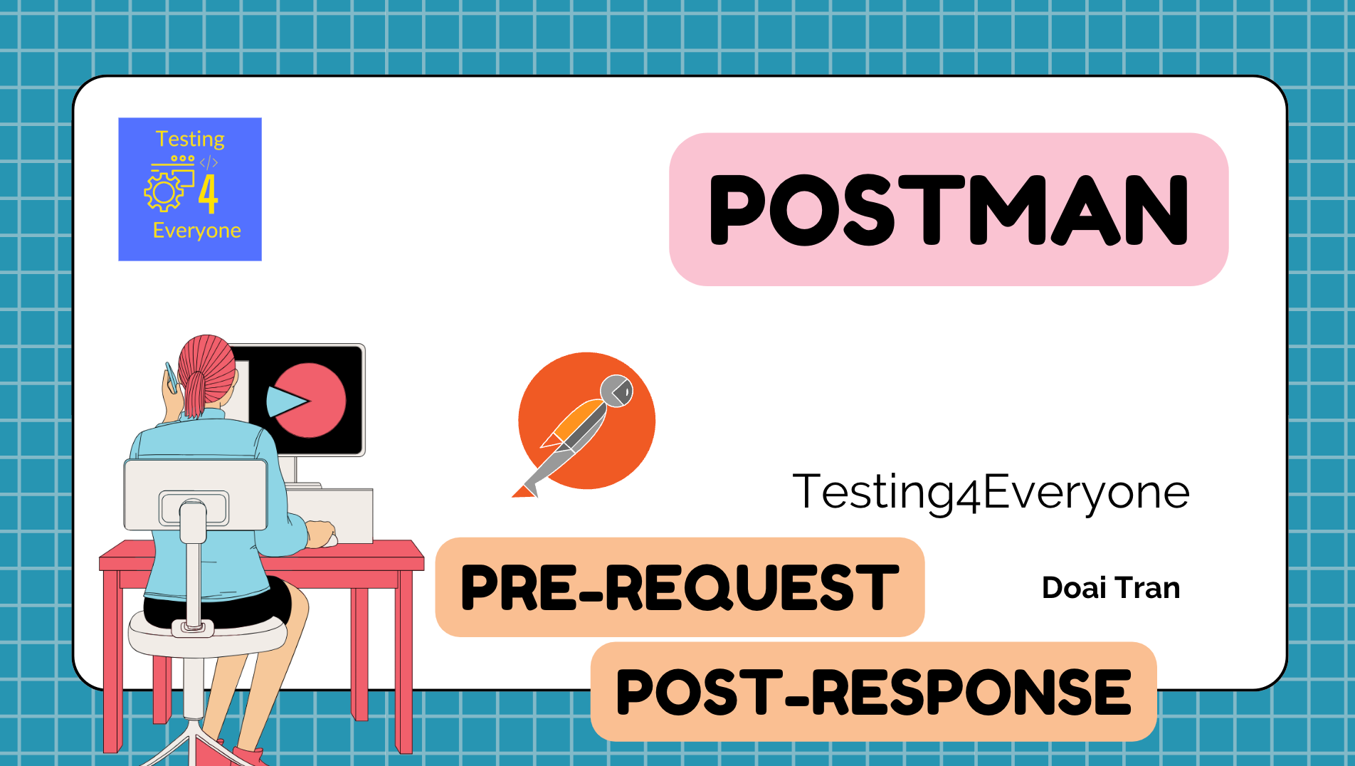 Sharing - Testing4Everyone - Postman - PreRequest & PostResponse